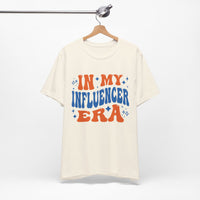 In My Influencer Era Unisex Tee